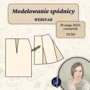 Webinary o wykrojach DWA NAGRANIA z modelowaniem spódnic [nagranie webinaru]